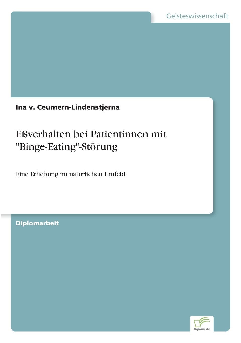 Eßverhalten bei Patientinnen mit "Binge-Eating"-Störung: Eine Erhebung im natürlichen Umfeld Reference Books