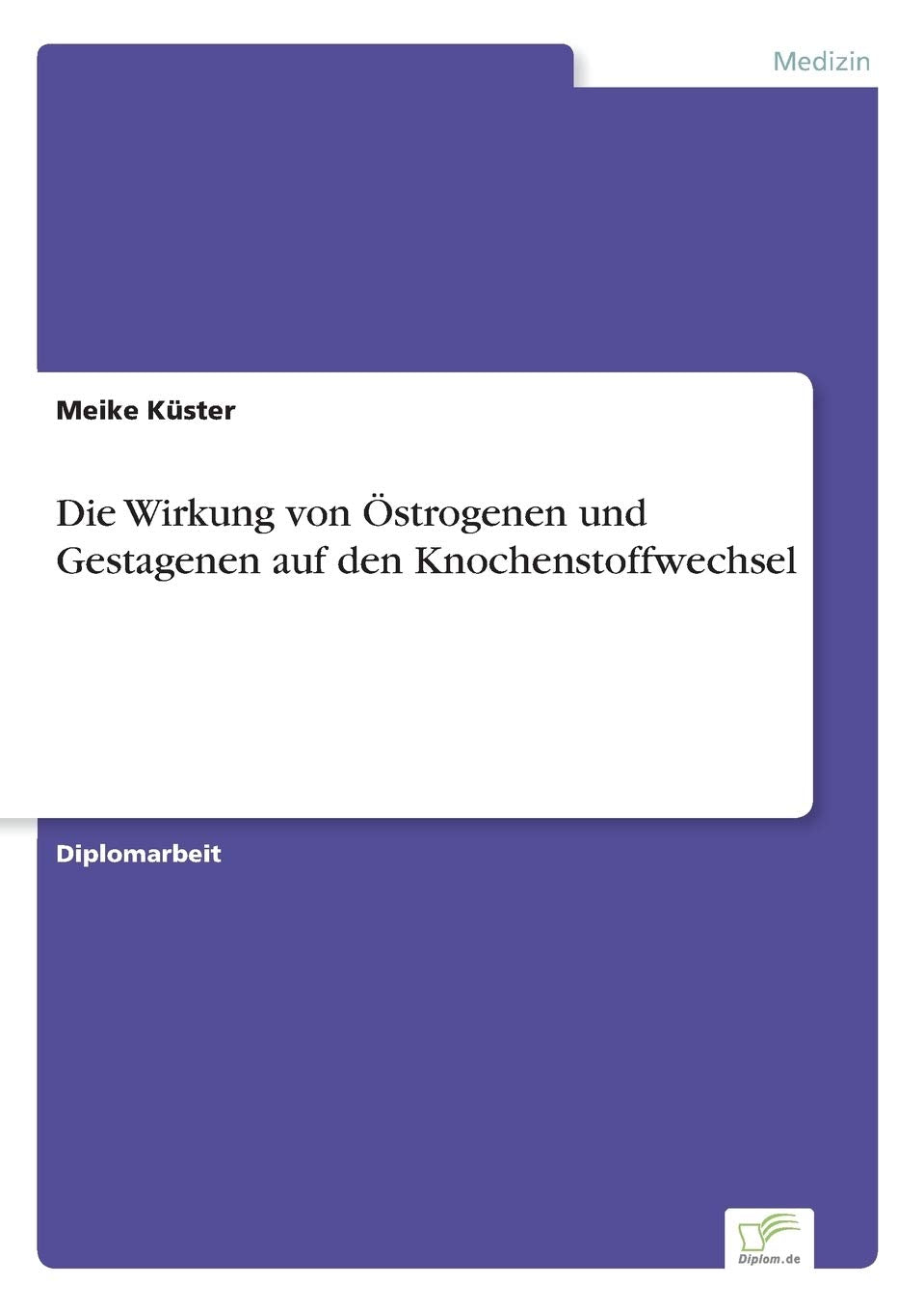 Die Wirkung von Östrogenen und Gestagenen auf den Knochenstoffwechsel Medicine