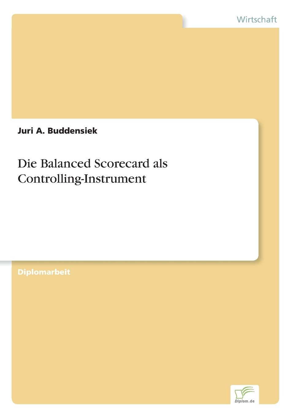 Die Balanced Scorecard als Controlling-Instrument Law