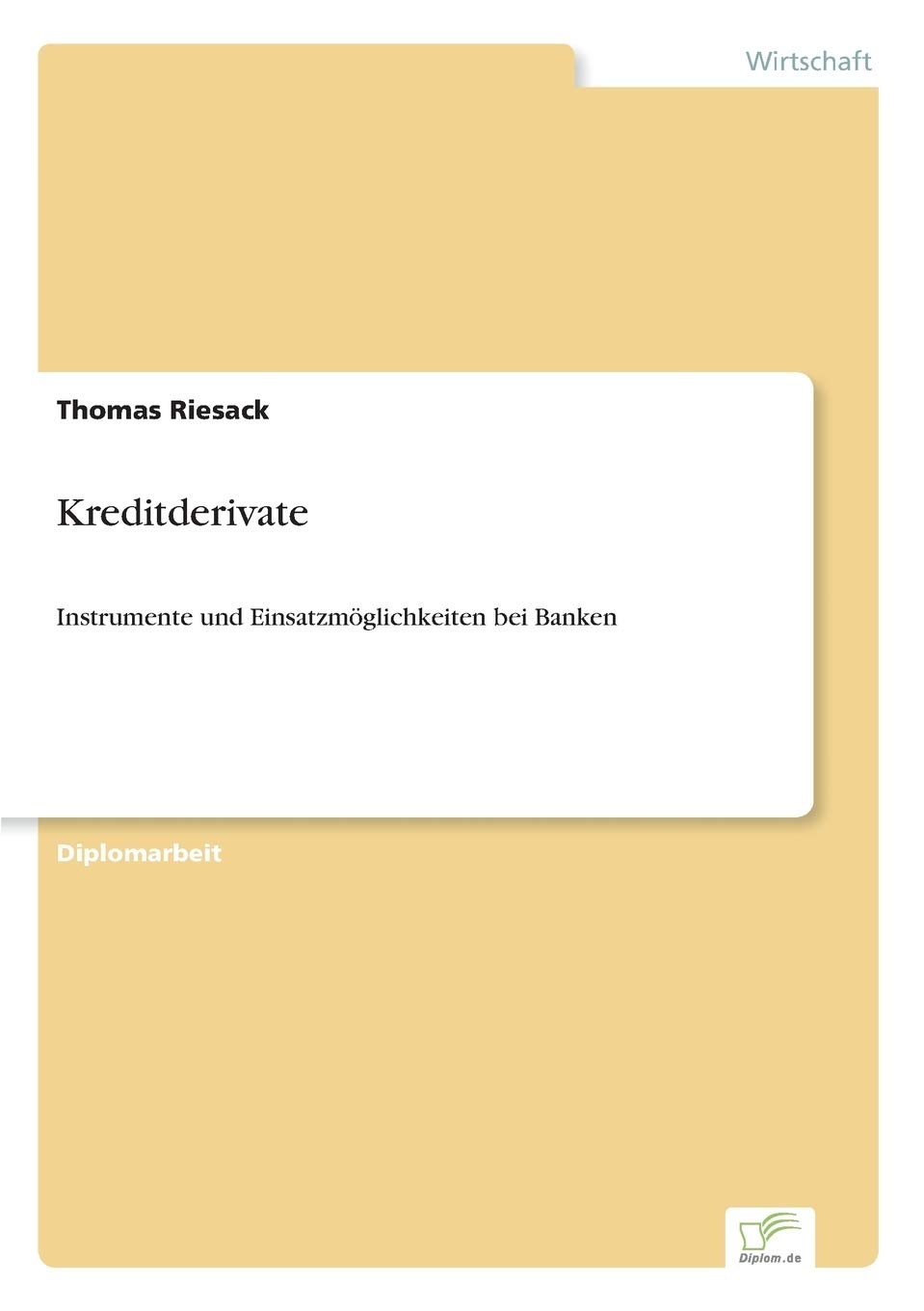 Kreditderivate: Instrumente und Einsatzmöglichkeiten bei Banken Law