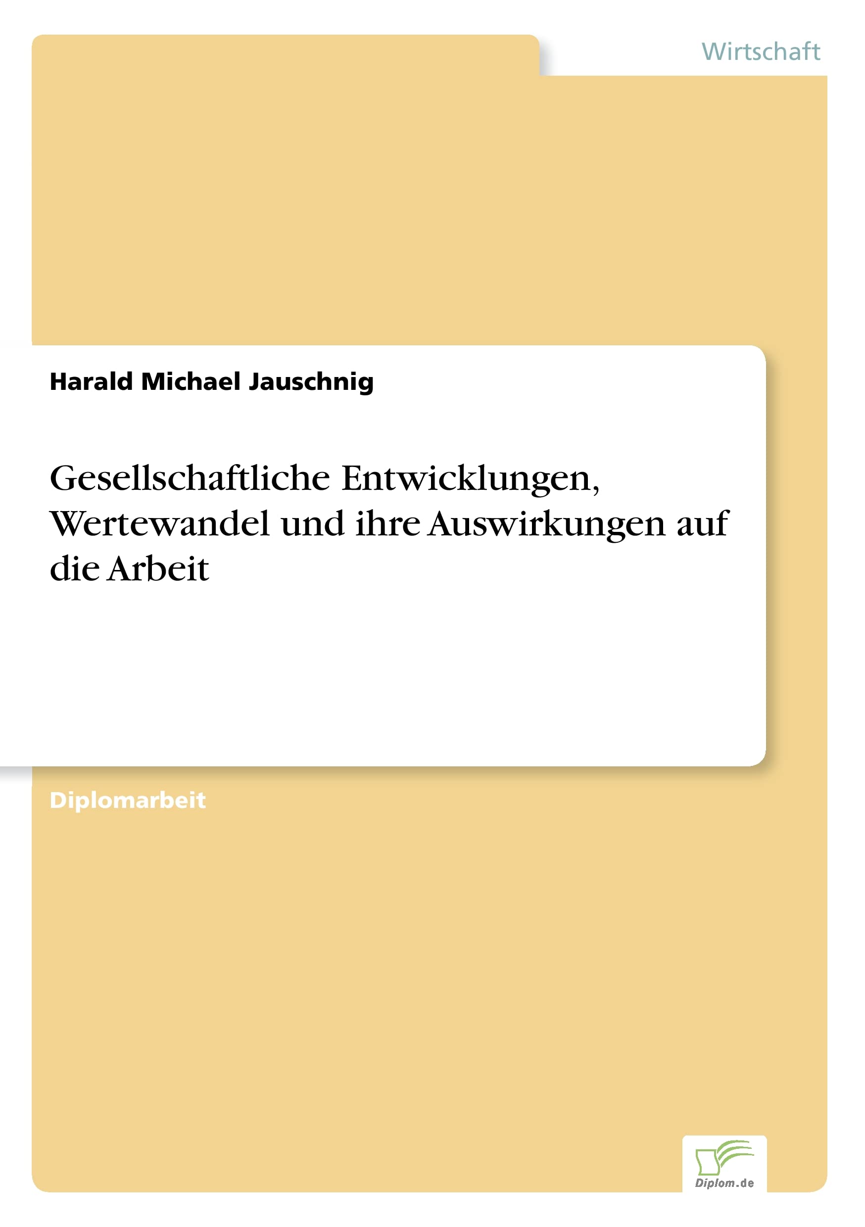 Gesellschaftliche Entwicklungen, Wertewandel und ihre Auswirkungen auf die Arbeit Law