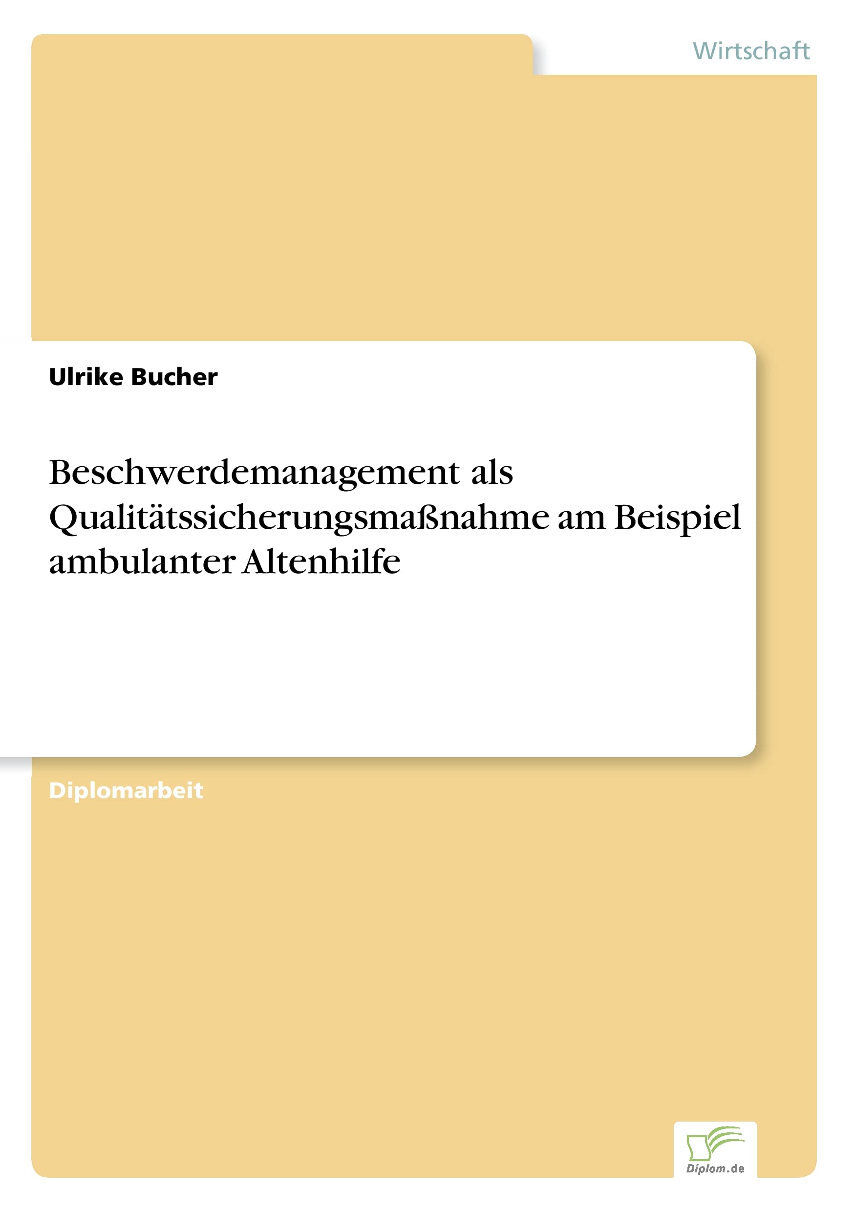 Beschwerdemanagement als Qualitätssicherungsmaßnahme am Beispiel ambulanter Altenhilfe Law