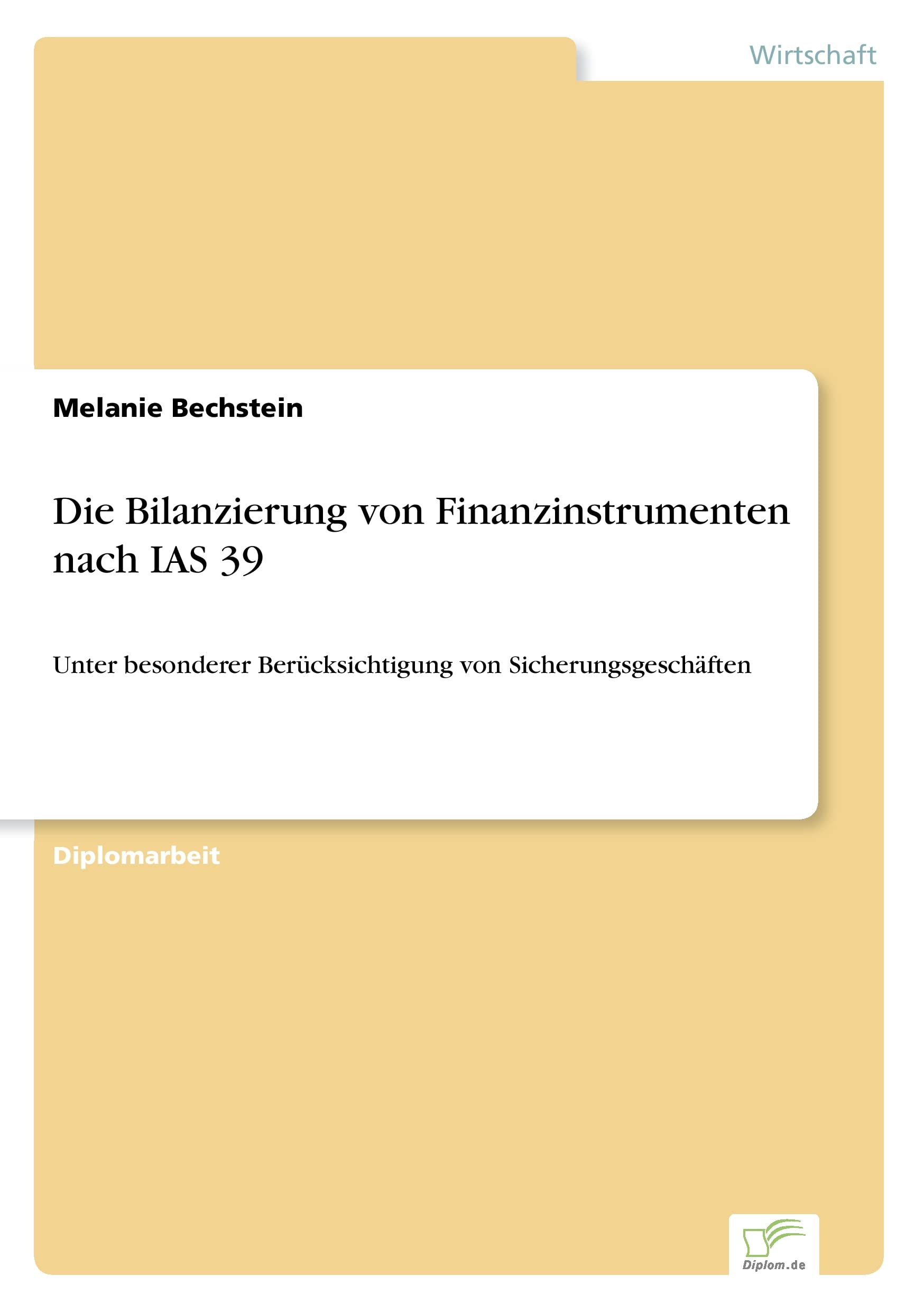 Die Bilanzierung von Finanzinstrumenten nach IAS 39: Unter besonderer Berücksichtigung von Sicherungsgeschäften Law