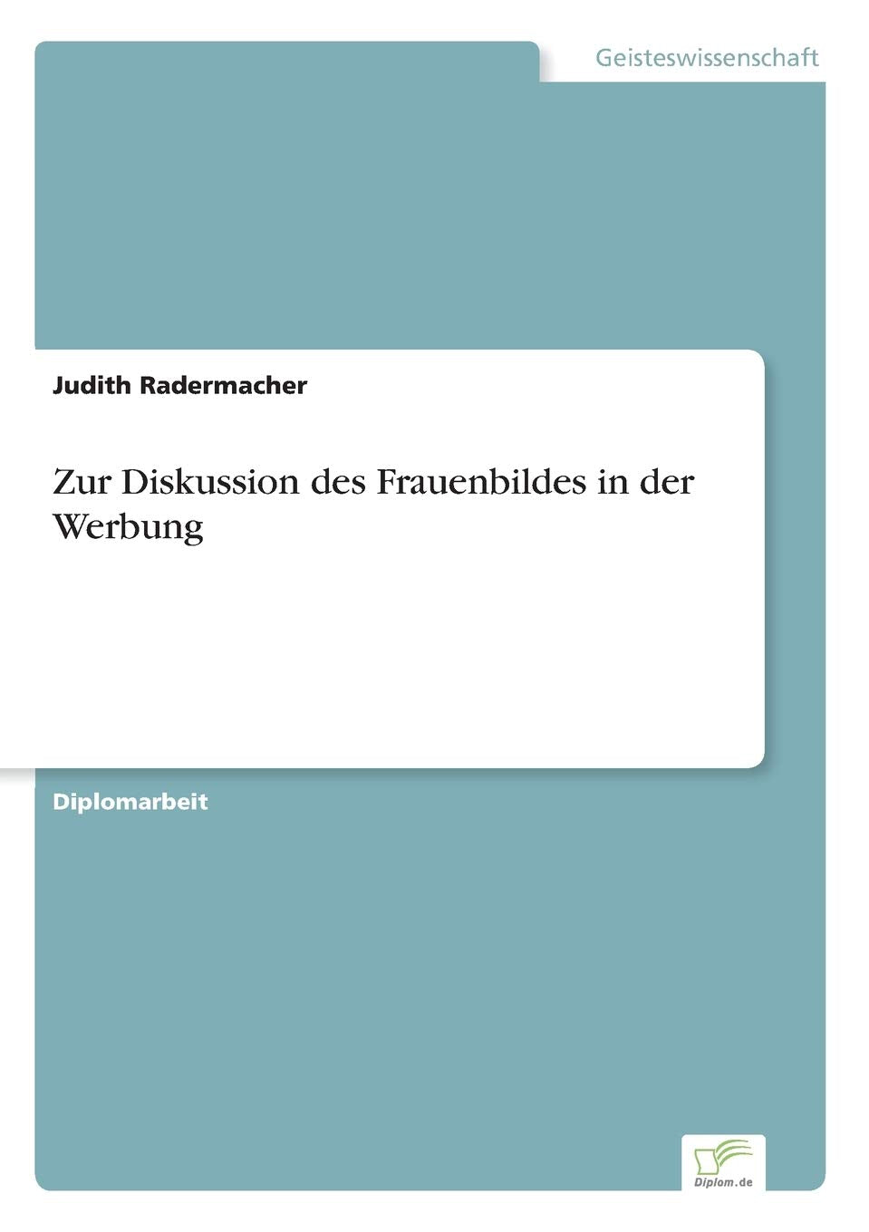 Zur Diskussion des Frauenbildes in der Werbung Law