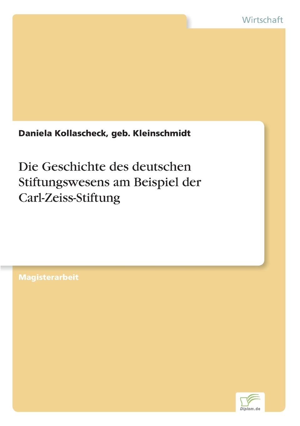 Die Geschichte des deutschen Stiftungswesens am Beispiel der Carl-Zeiss-Stiftung Law