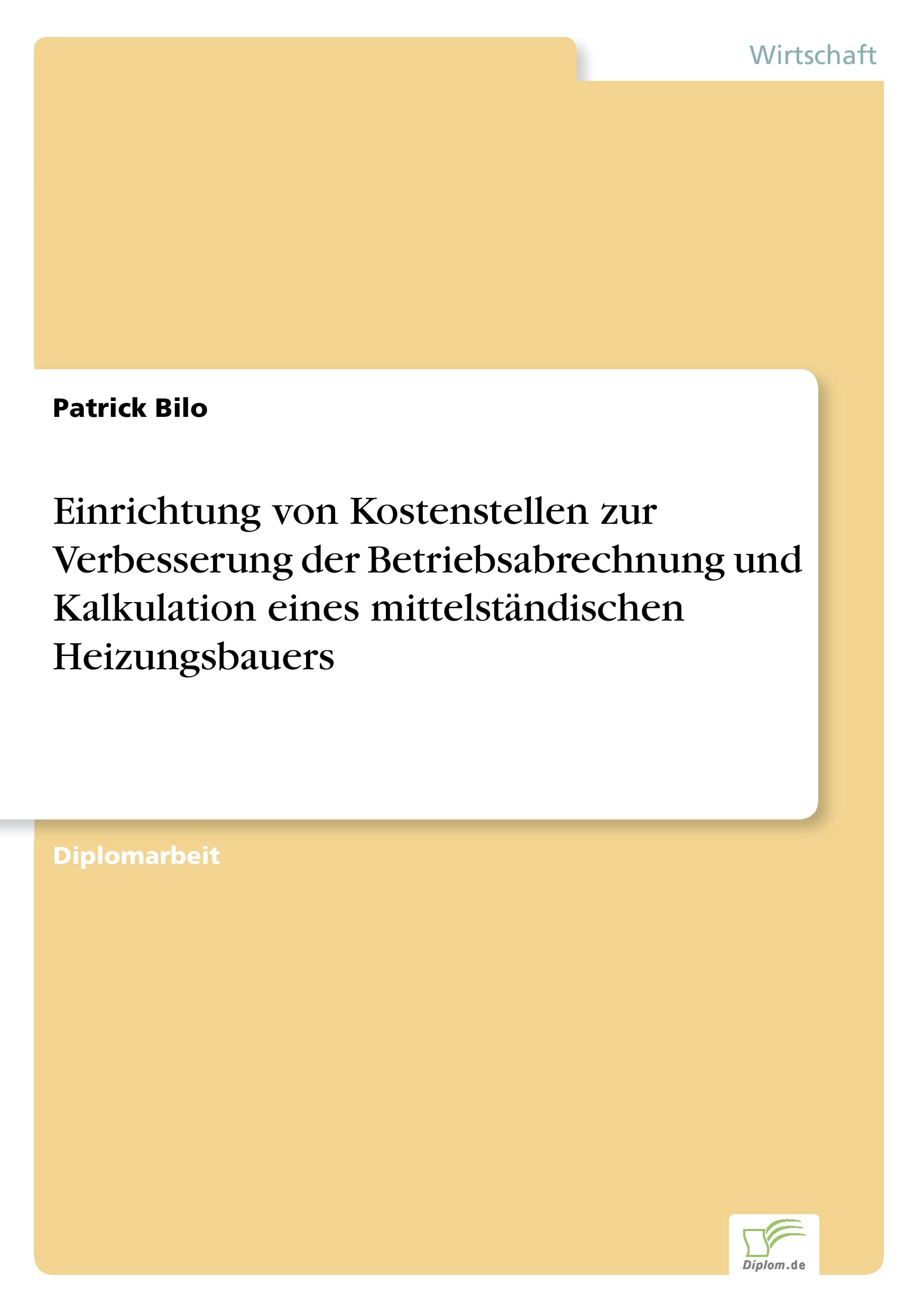 Einrichtung von Kostenstellen zur Verbesserung der Betriebsabrechnung und Kalkulation eines mittelständischen Heizungsbauers Law