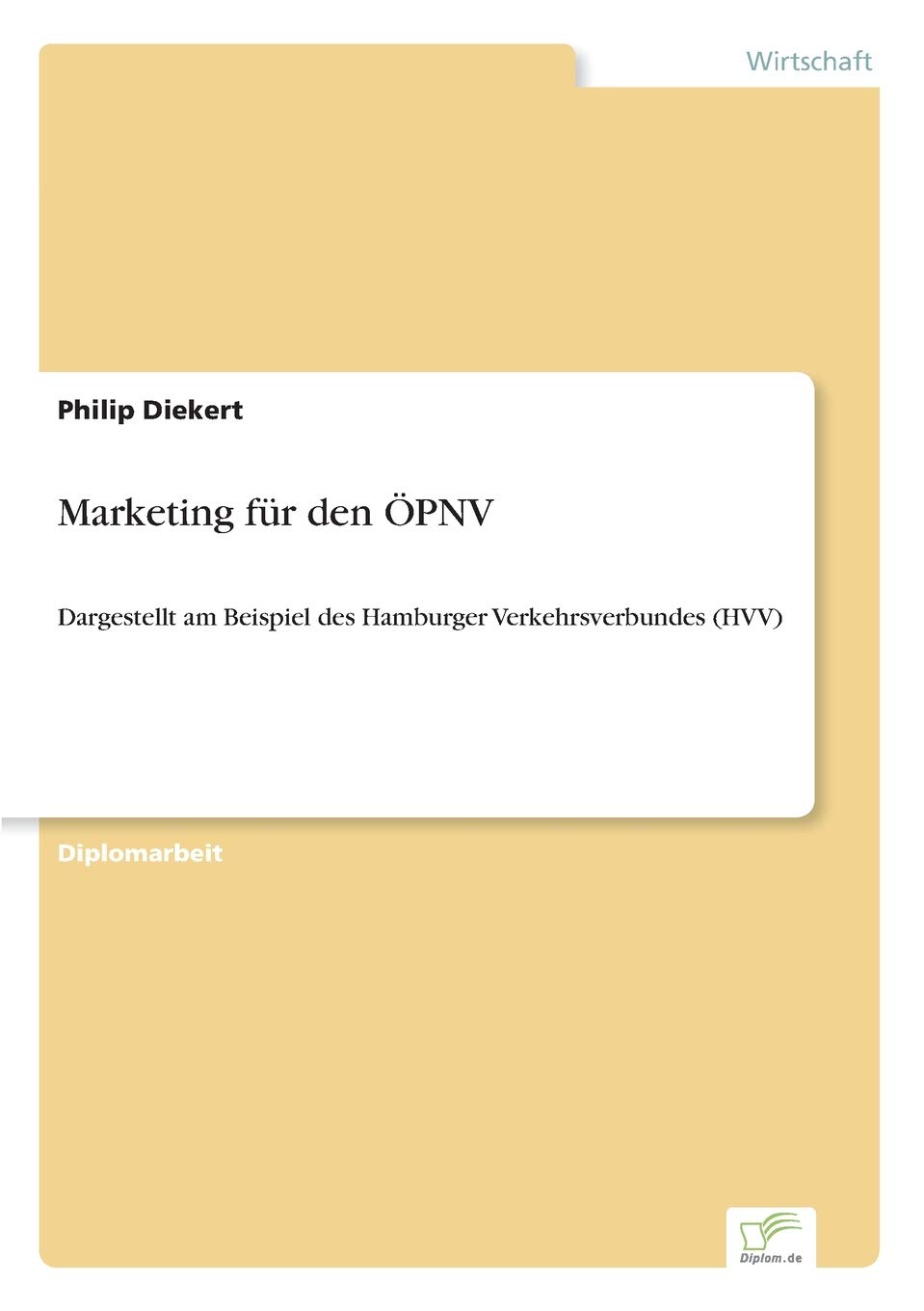 Marketing für den ÖPNV: Dargestellt am Beispiel des Hamburger Verkehrsverbundes (HVV) Law