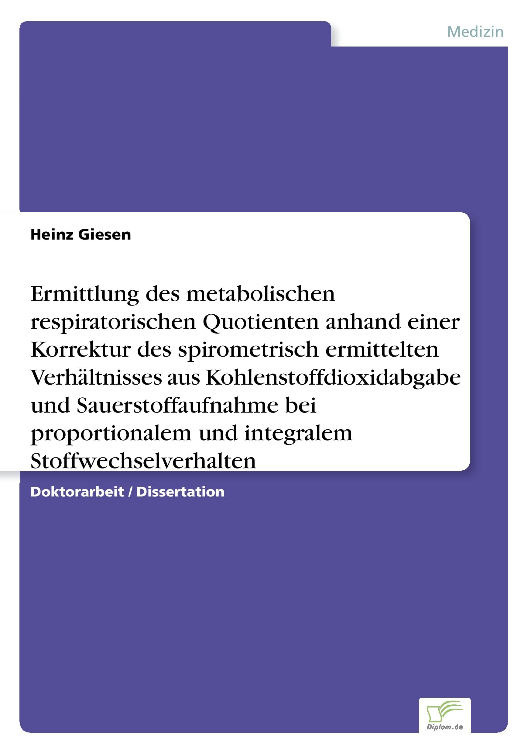 Ermittlung des metabolischen respiratorischen Quotienten anhand einer Korrektur des spirometrisch ermittelten Verhältnisses aus Kohlenstoffdioxidabgabe und Sauerstoffaufnahme Medicine
