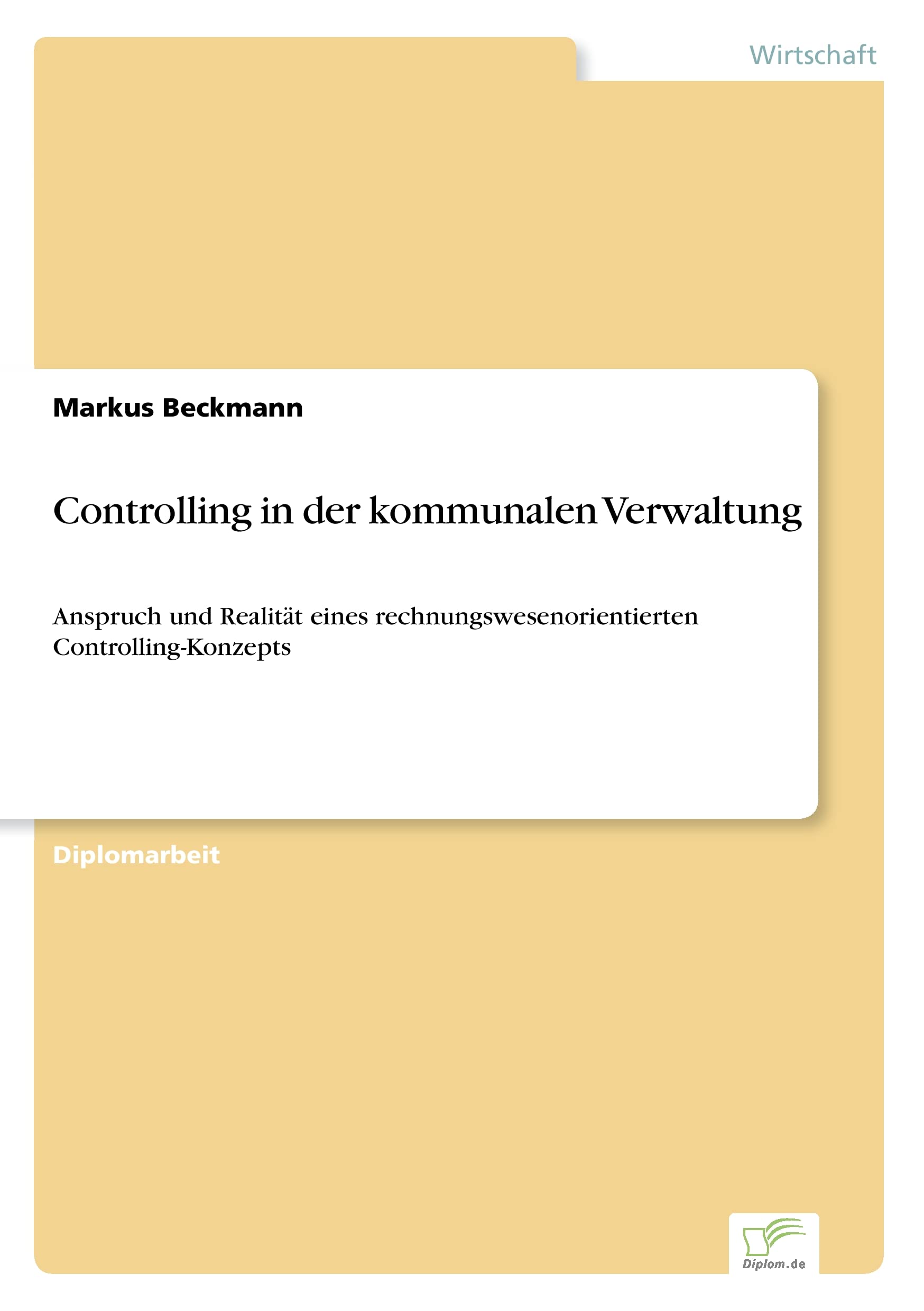 Controlling in der kommunalen Verwaltung: Anspruch und Realität eines rechnungswesenorientierten Controlling-Konzepts Law