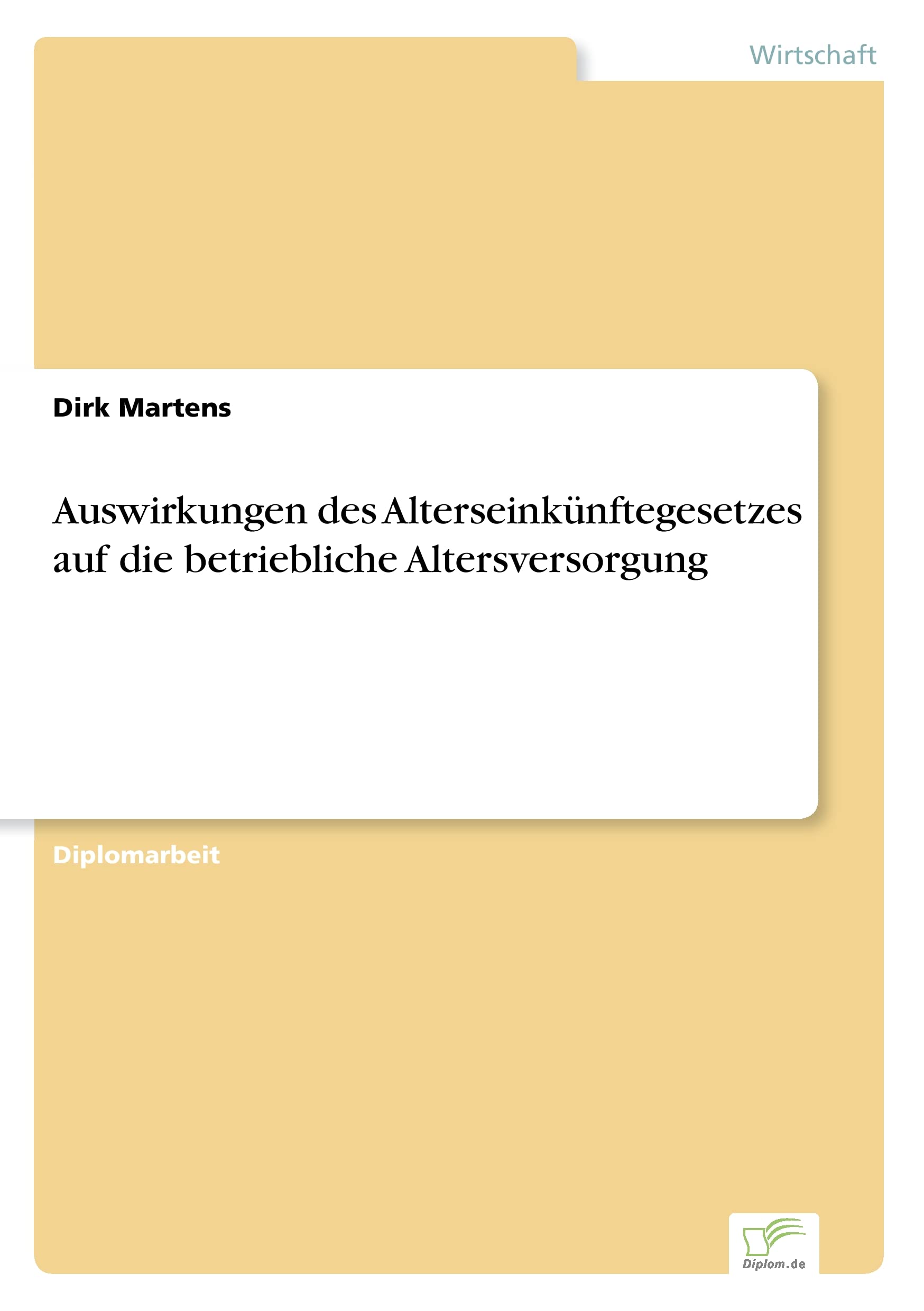 Auswirkungen des Alterseinkünftegesetzes auf die betriebliche Altersversorgung Law