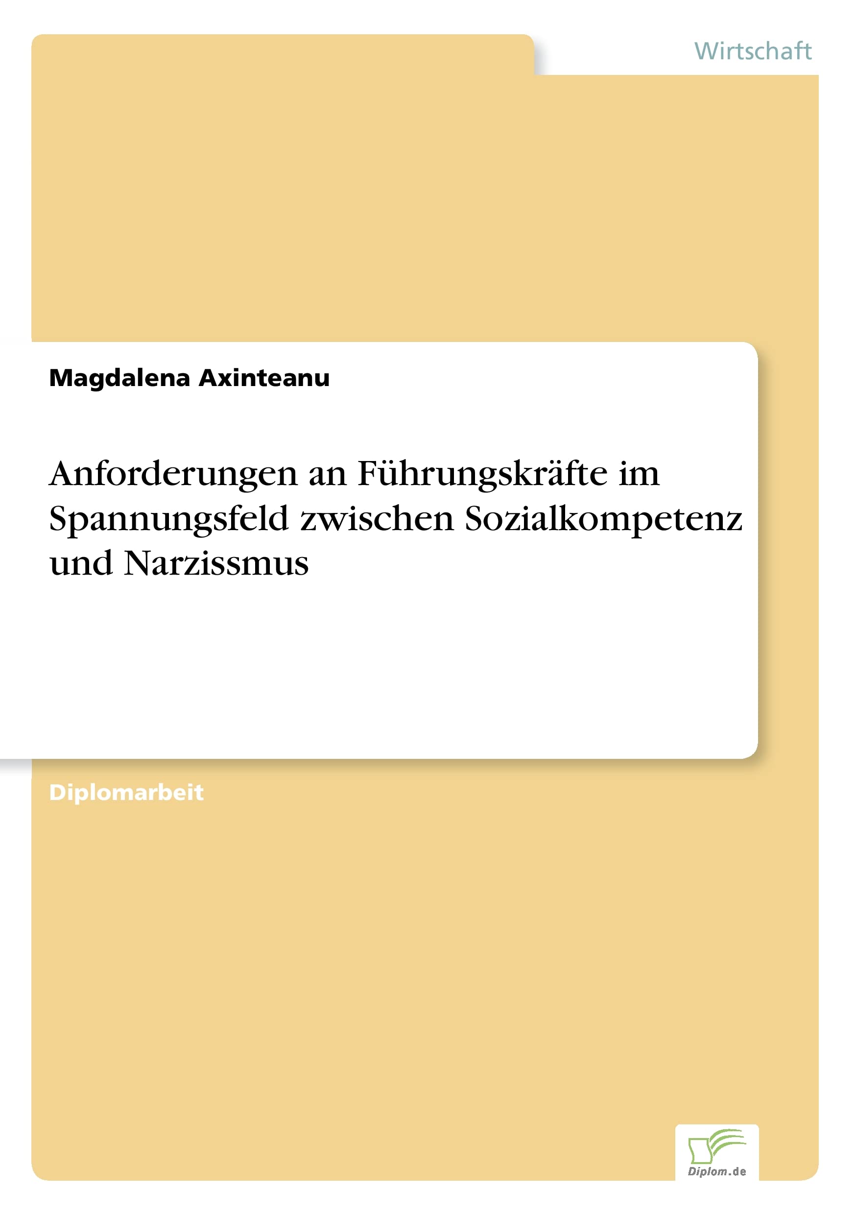 Anforderungen an Führungskräfte im Spannungsfeld zwischen Sozialkompetenz und Narzissmus Law