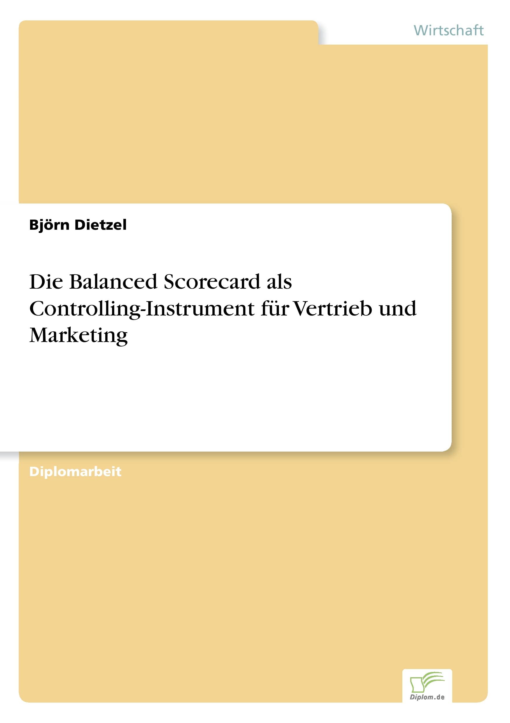Die Balanced Scorecard als Controlling-Instrument für Vertrieb und Marketing Law