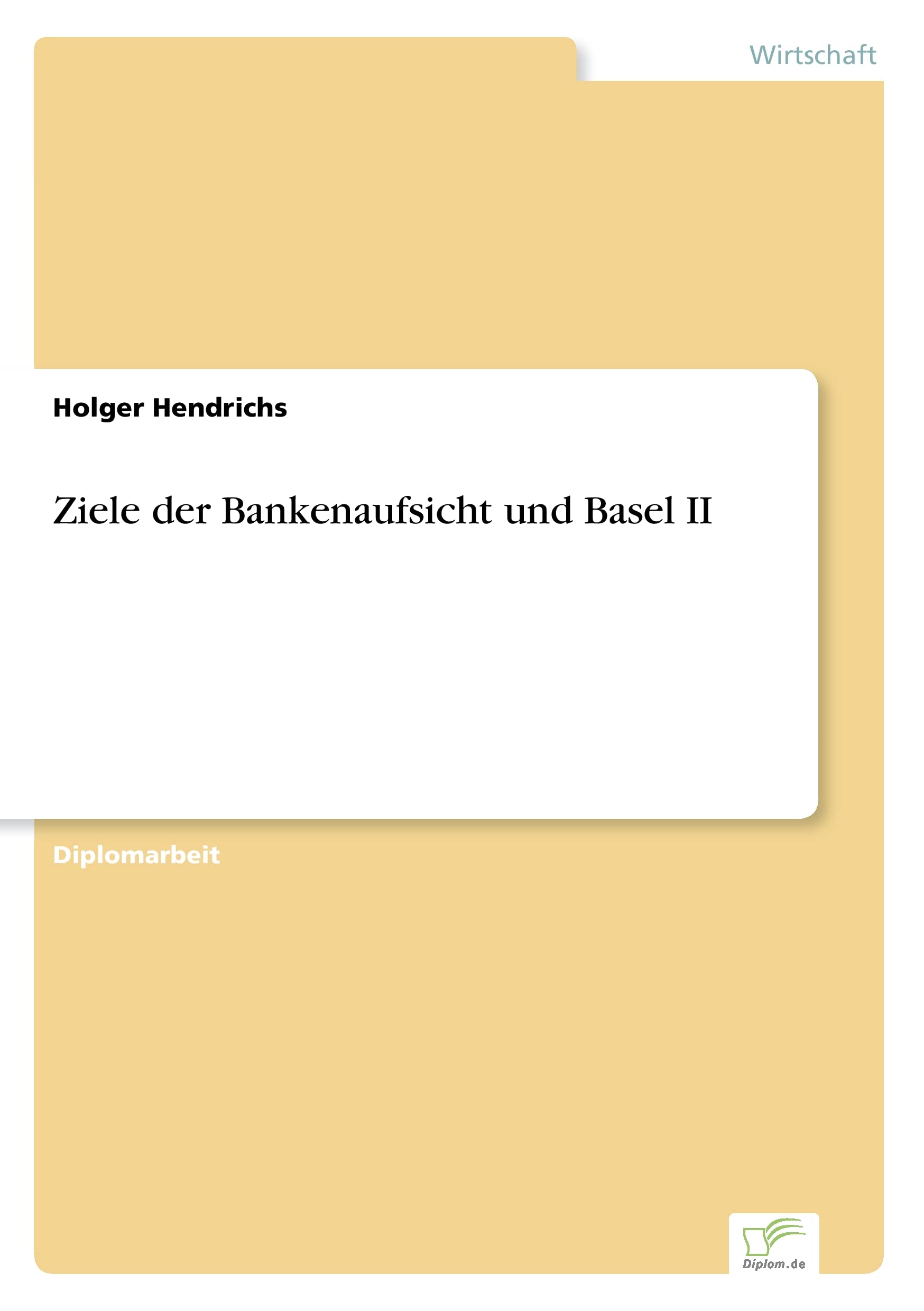 Ziele der Bankenaufsicht und Basel II Law