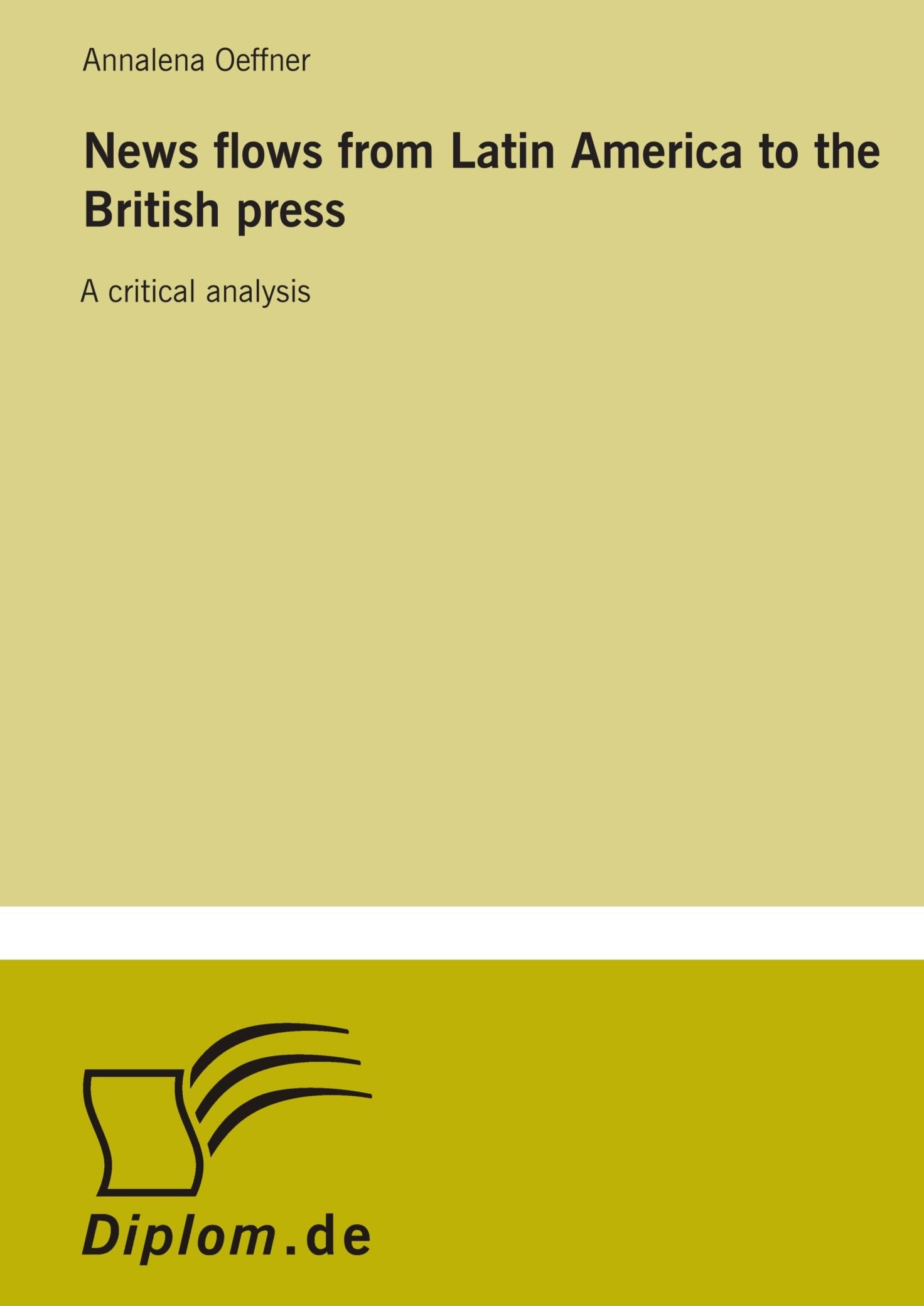 News flows from Latin America to the British press: A critical analysis Books