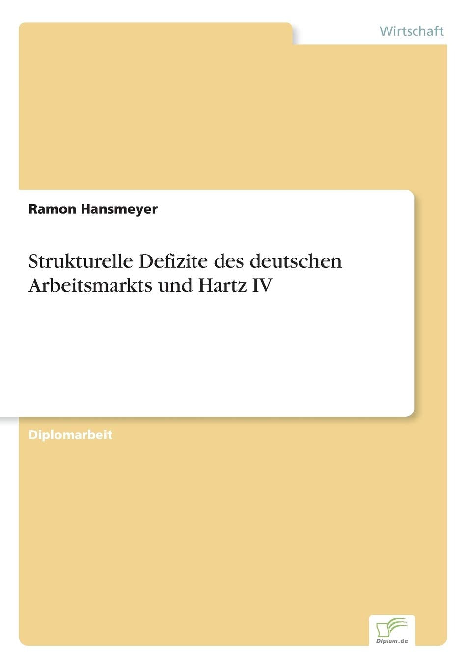Strukturelle Defizite des deutschen Arbeitsmarkts und Hartz IV Law