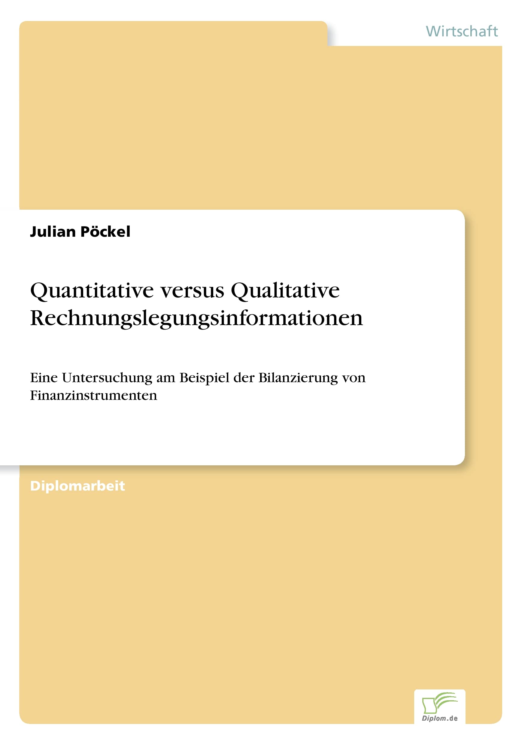 Quantitative versus Qualitative Rechnungslegungsinformationen: Eine Untersuchung am Beispiel der Bilanzierung von Finanzinstrumenten Law