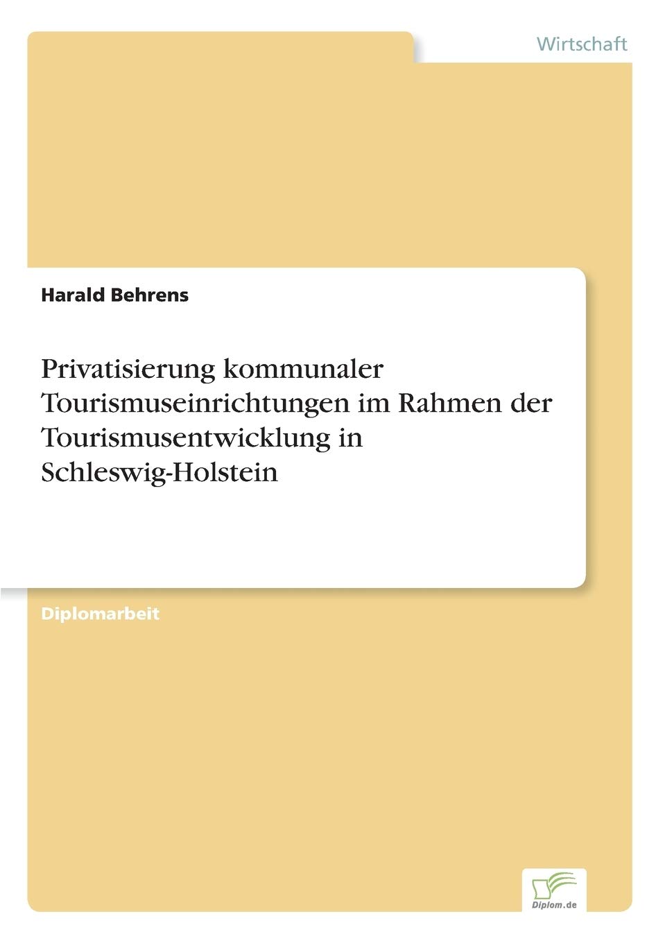 Privatisierung kommunaler Tourismuseinrichtungen im Rahmen der Tourismusentwicklung in Schleswig-Holstein Leisure, Home & Garden