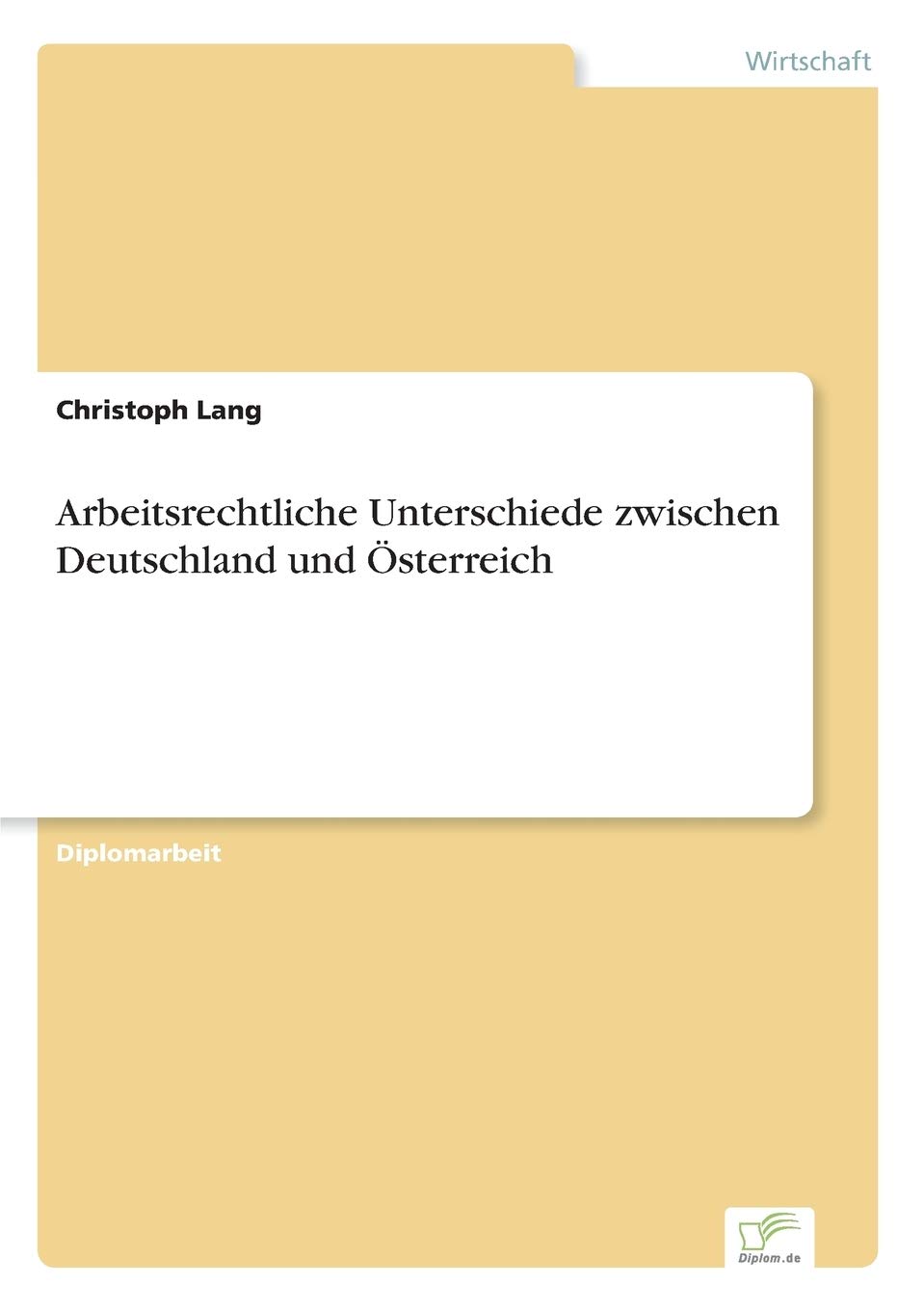 Arbeitsrechtliche Unterschiede zwischen Deutschland und Österreich Law