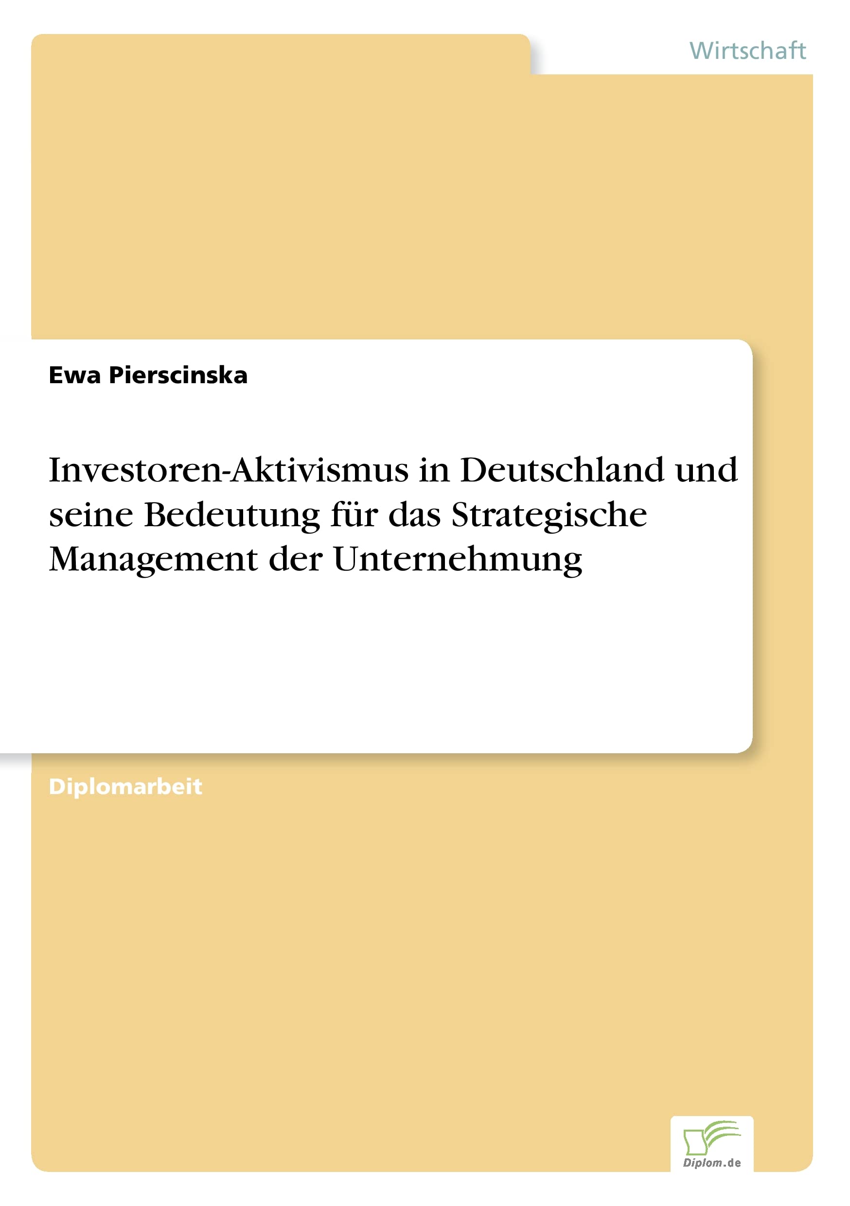 Investoren-Aktivismus in Deutschland und seine Bedeutung für das Strategische Management der Unternehmung Law