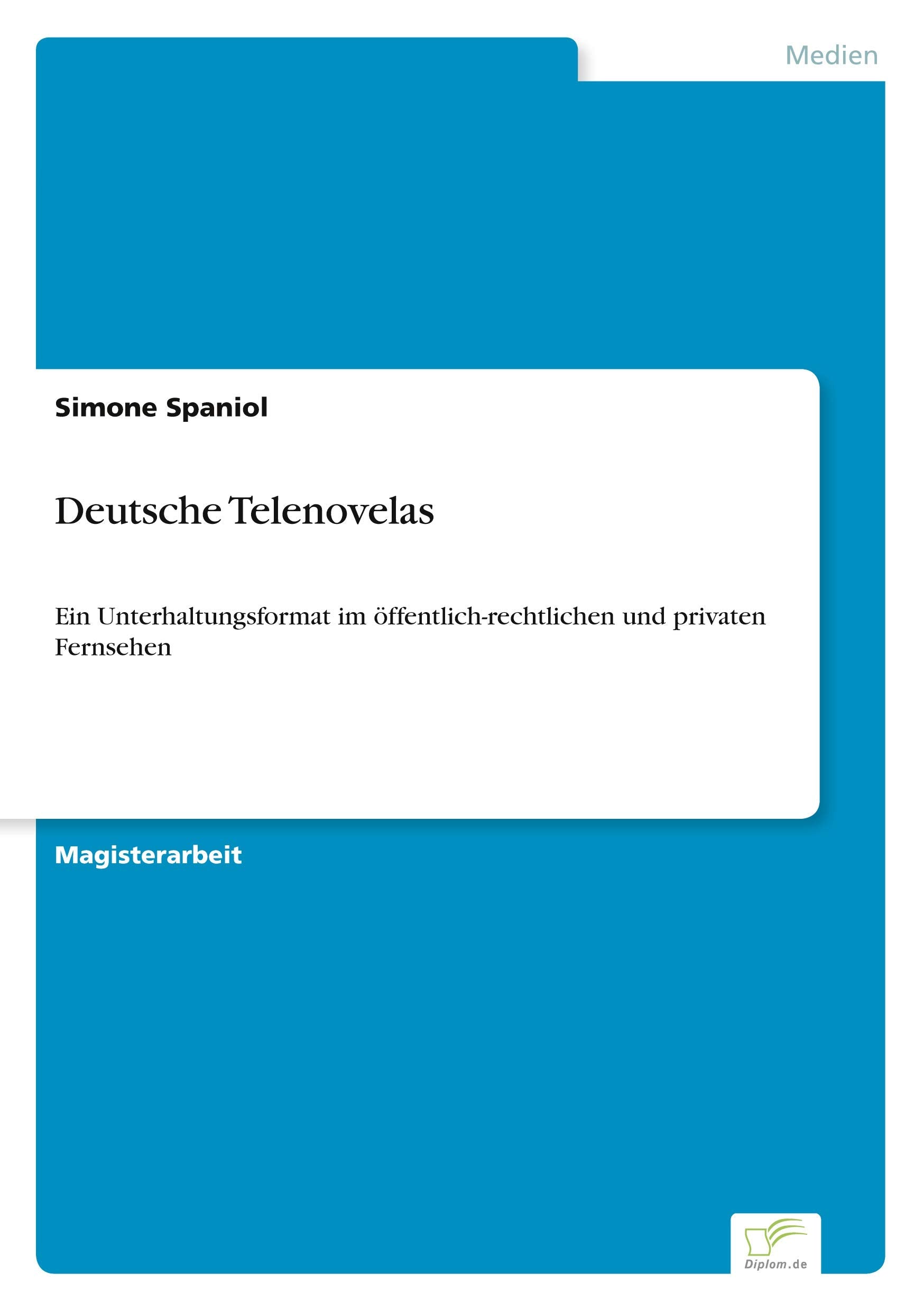 Deutsche Telenovelas: Ein Unterhaltungsformat im öffentlich-rechtlichen und privaten Fernsehen Law