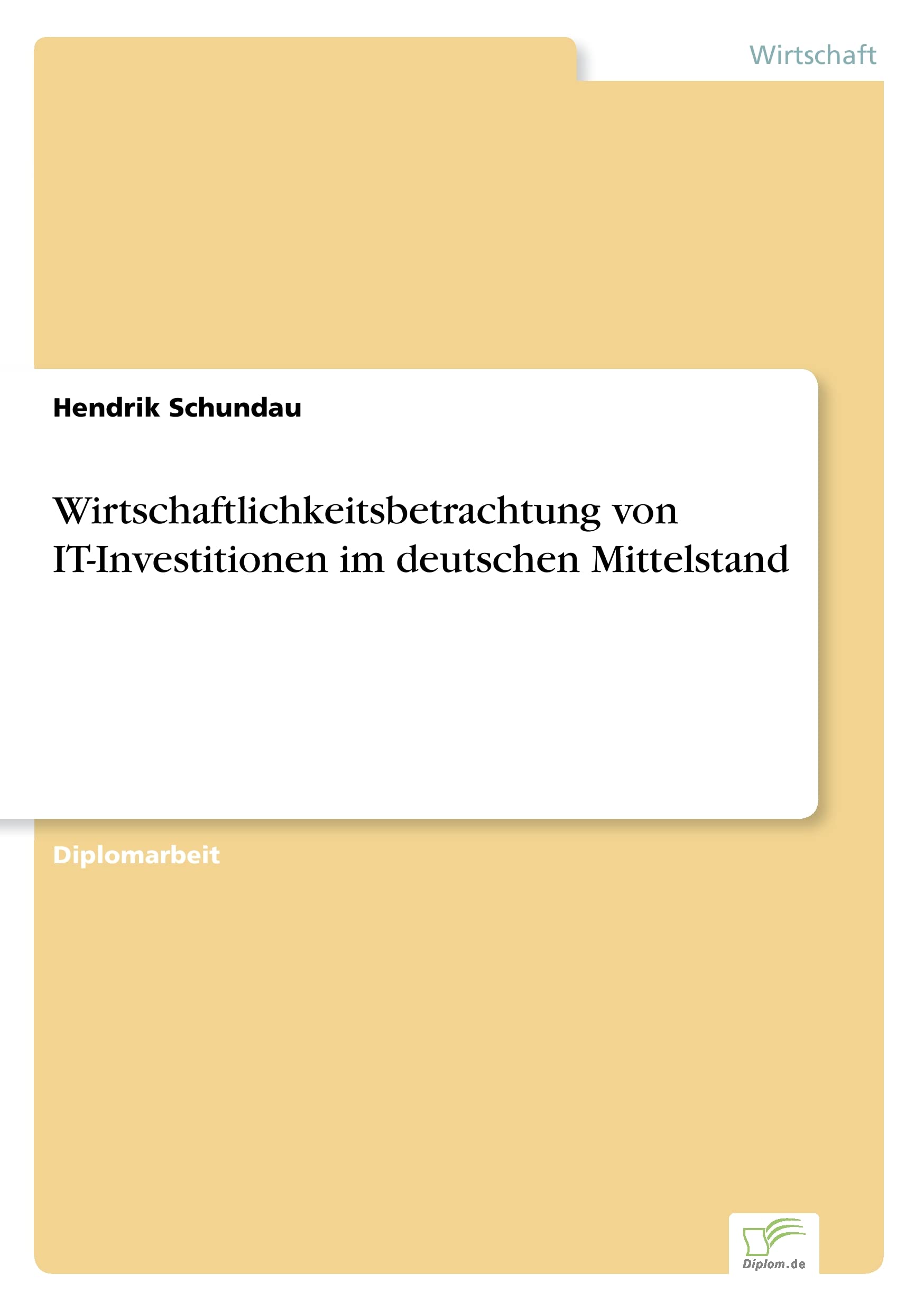 Wirtschaftlichkeitsbetrachtung von IT-Investitionen im deutschen Mittelstand Law
