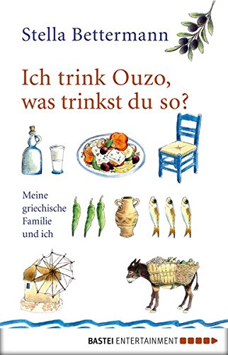 Ich trink Ouzo, was trinkst du so?: Meine griechische Familie und ich Books