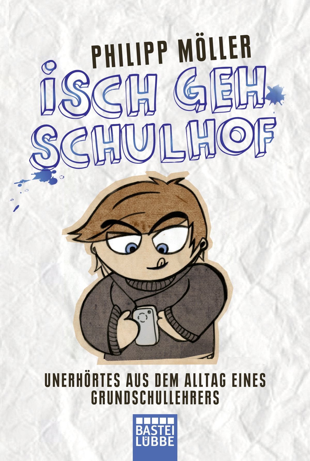Isch geh Schulhof: Unerhörtes aus dem Alltag eines Grundschullehrers Books