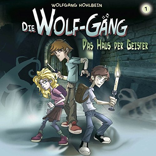 Die Wolf-Gäng - Folge 1: Das Haus der Geister. Hörspiel. Books