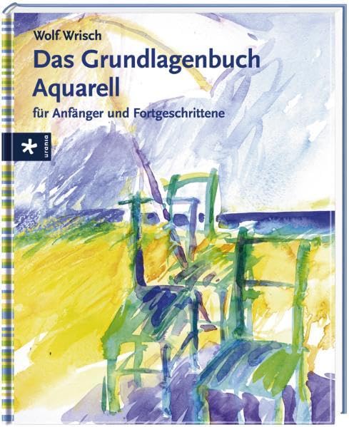 Das Grundlagenbuch Aquarell für Anfänger und Fortgeschrittene Film, Art & Culture