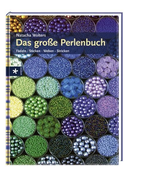 Das große Perlenbuch: Fädeln - Sticken - Weben - Stricken Hobbies & Crafts
