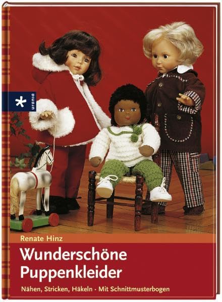 Wunderschöne Puppenkleider: Nähen, Stricken, Häkeln Hobbies & Crafts
