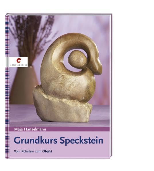 Grundkurs Speckstein: Vom Rohstein zum Objekt Hobbies & Crafts