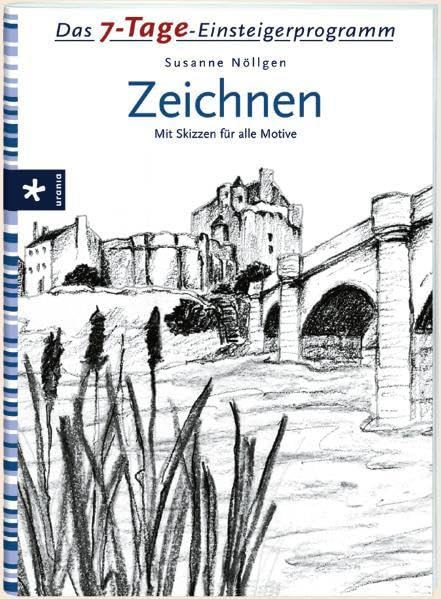 7-Tage-Einsteigerprogramm Zeichnen: Mit Vorlagenbogen zum Herausnehmen Film, Art & Culture