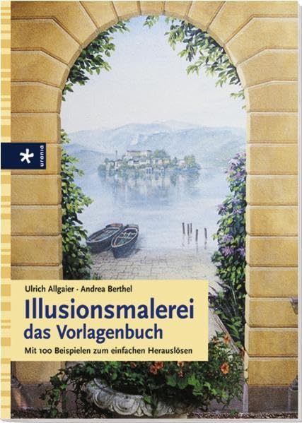 Illusionsmalerei - das Vorlagenbuch: Mit 100 Beispielen zum einfachen Herauslösen Film, Art & Culture