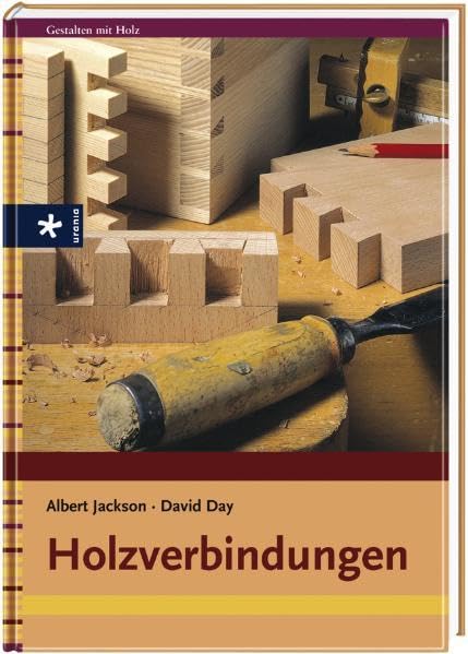 Holzverbindungen: Mit neuer Rechtschreibung Hobbies & Crafts