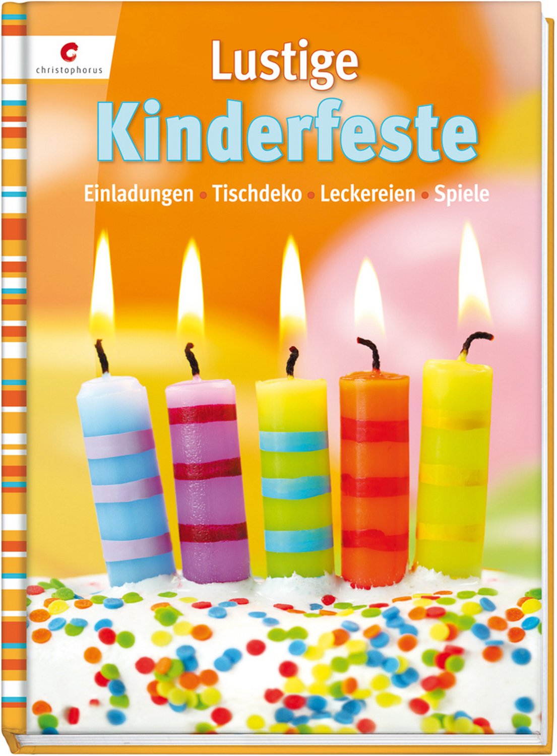 Lustige Kinderfeste: Einladungen, Tischdeko, Leckereien, Spiele Hobbies & Crafts