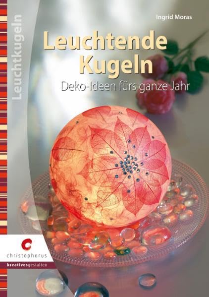 Leuchtende Kugeln: Deko-Ideen fürs ganze Jahr Hobbies & Crafts