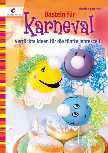 Basteln für Karneval: Verrückte Ideen für die fünfte Jahreszeit Hobbies & Crafts