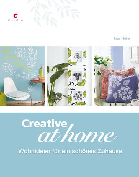 Creative at home: Wohnideen für ein schönes Zuhause Contemporary literature