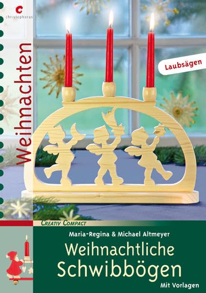 Weihnachtliche Schwibbögen: Laubsägen. Mit Vorlagen Hobbies & Crafts