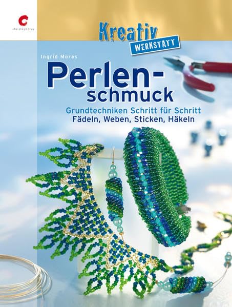 Perlenschmuck - Grundtechniken Schritt für Schritt: Fädeln, Weben, Stricken, Häkeln (Kreativwerkstatt) Hobbies & Crafts