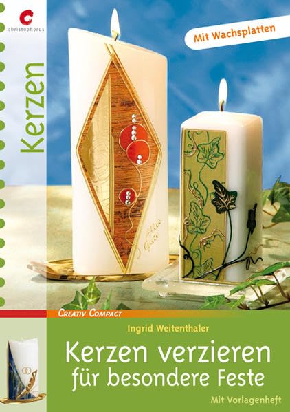 Kerzen verzieren für besondere Feste: Mit Vorlagenheft Hobbies & Crafts