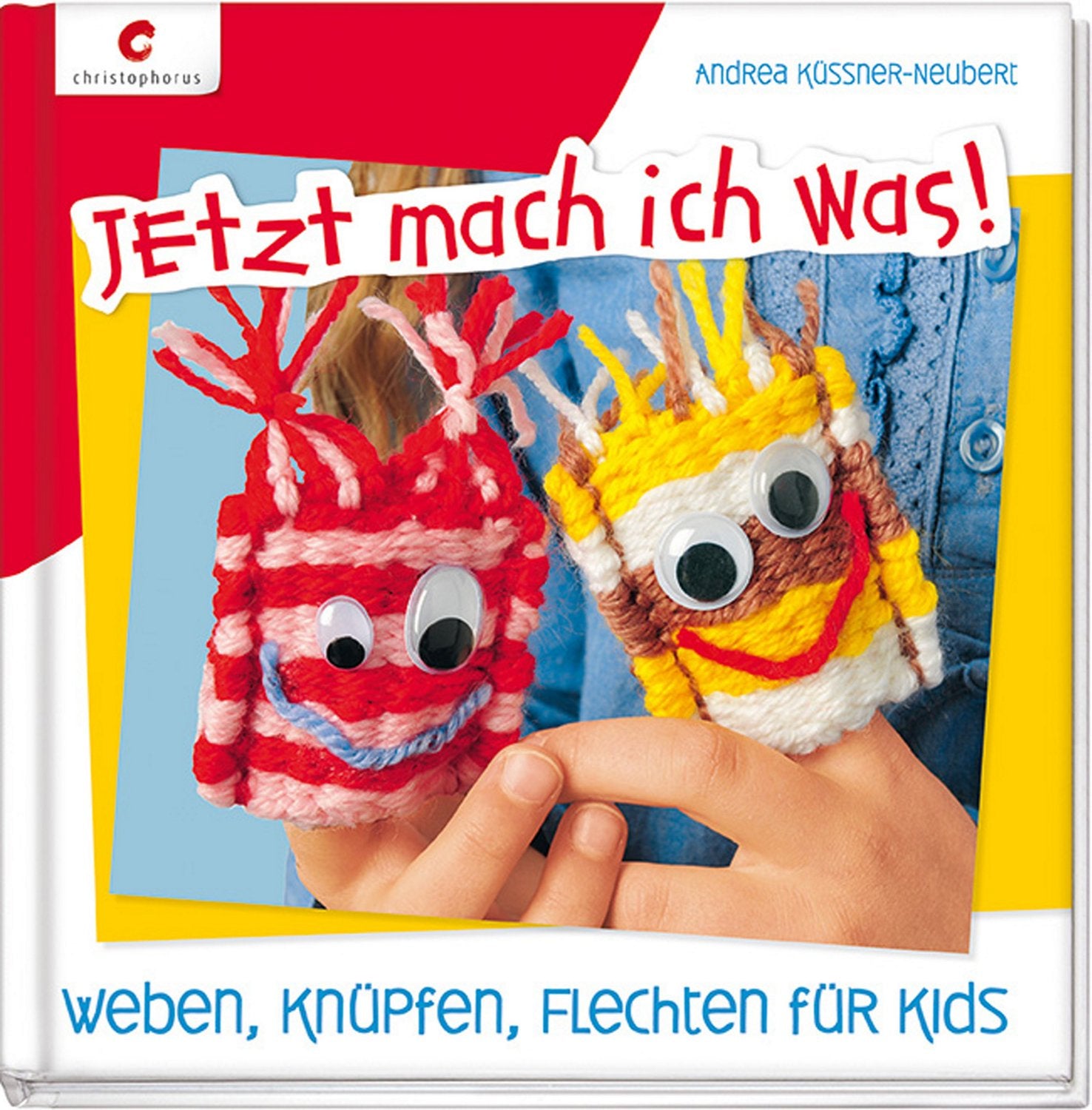 Jetzt mach ich was!: Weben, Knüpfen, Flechten für Kids Hobbies & Crafts
