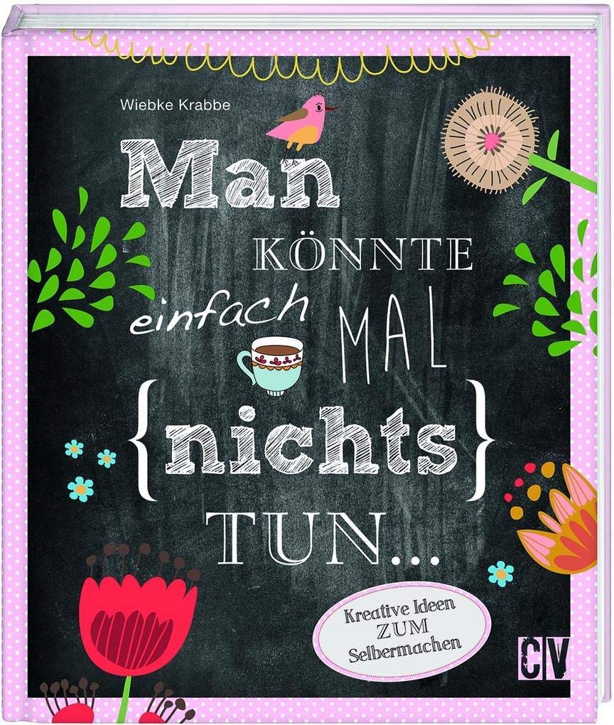 Man könnte einfach mal (nichts) tun ... Hobbies & Crafts