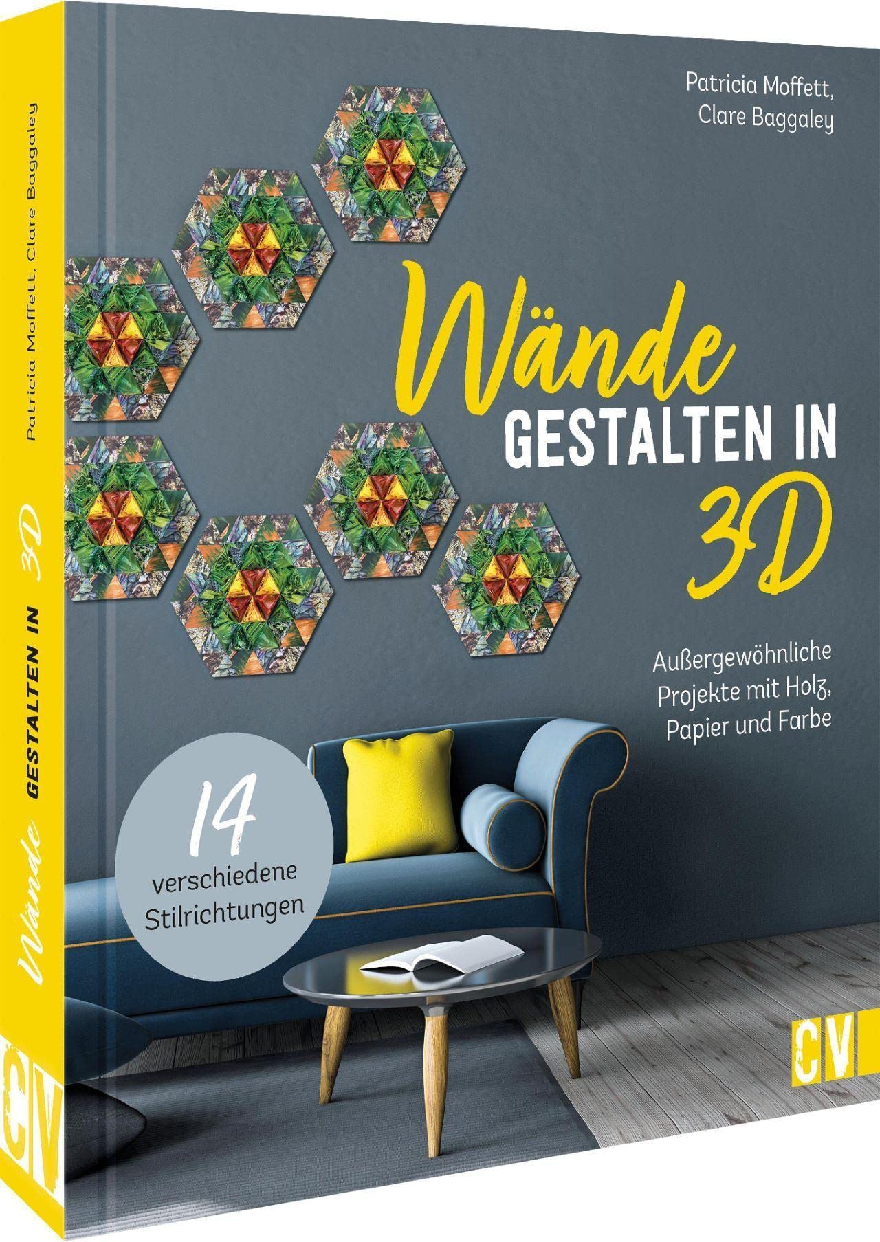 Wandgestaltung – Wände gestalten in 3-D: 14 außergewöhnliche Projekte mit Holz, Papier und Farbe Film, Art & Culture