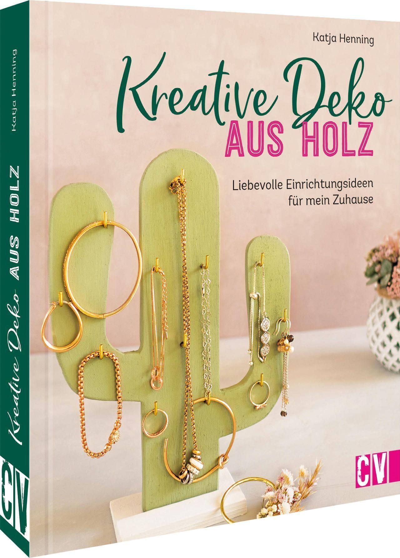 Holzdeko selber machen – Kreative Deko aus Holz: 20 liebevolle Einrichtungsideen für mein Zuhause oder zum Verschenken.: 20 liebevolle Projekte für ... Verschenken. Basteln mit Naturmaterialien. Hobbies & Crafts