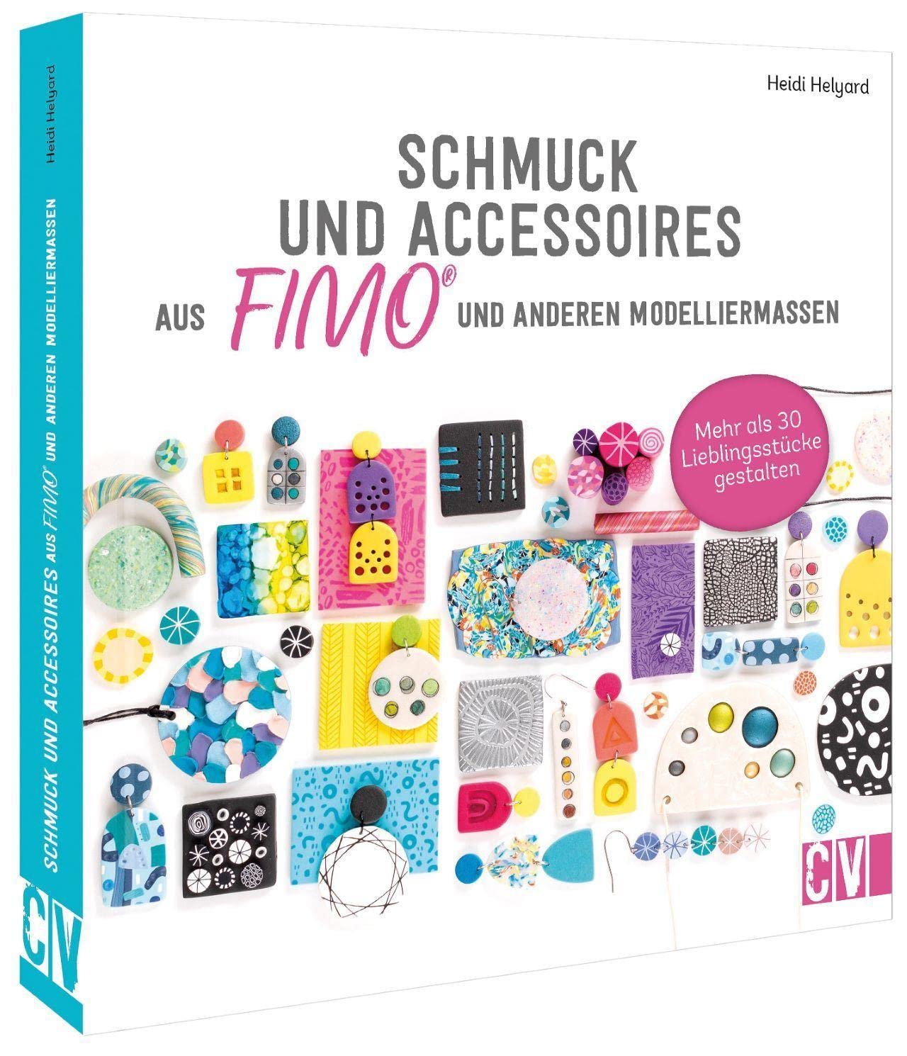 Schmuck und Accessoires aus FIMO® und anderen Modelliermassen selber machen: Über 30 Lieblingsstücke gestalten Hobbies & Crafts