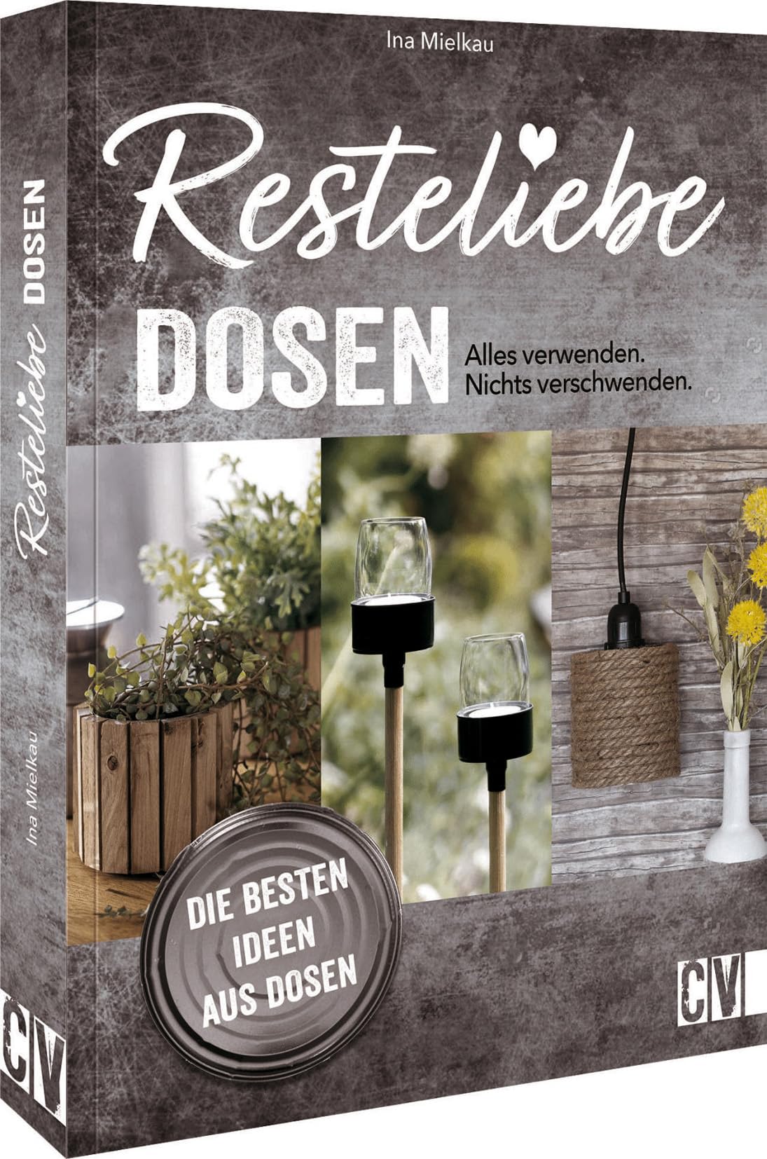 Resteliebe Dosen - Alles verwenden. Nichts verschwenden. Hobbies & Crafts