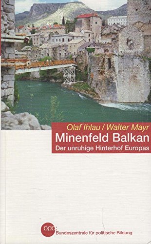 Minenfeld Balkan : Der unruhige Hinterhof Europas v... Book Memories