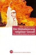 Die Globalisierung religiöser Gewalt. Von christlichen Milizen bis al-Qaida Social Sciences